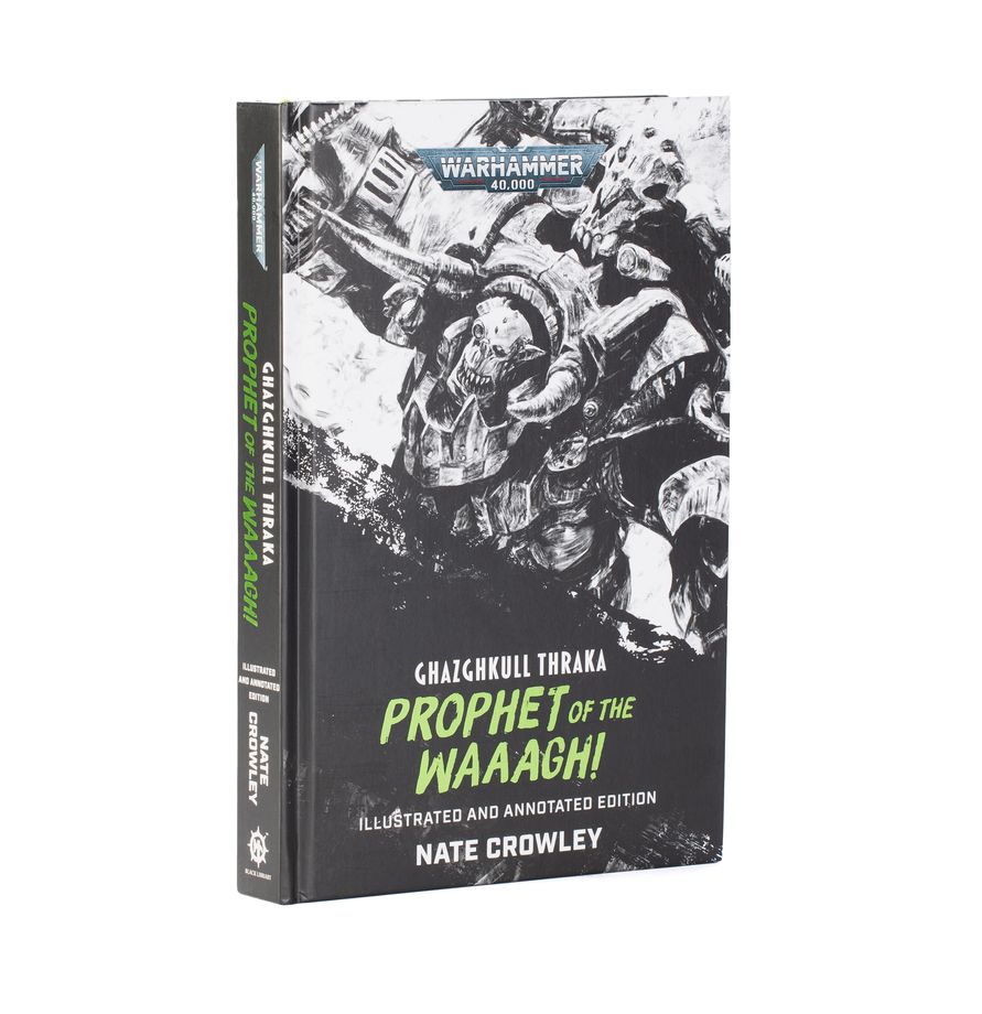 Ghazghkull Thraka: Prophet of the Waaagh! (Illustrated and Annotated Edition) [PRE ORDER]